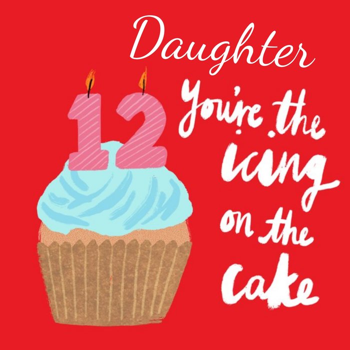 Typographic 12 Your The Icing On The Cake Birthday Card