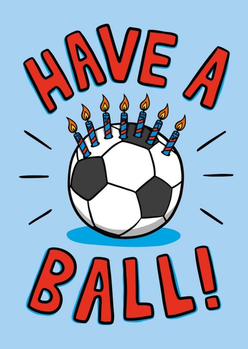 Illustration Of A Football With Candles On Top Have A Ball Funny Pun Birthday Card