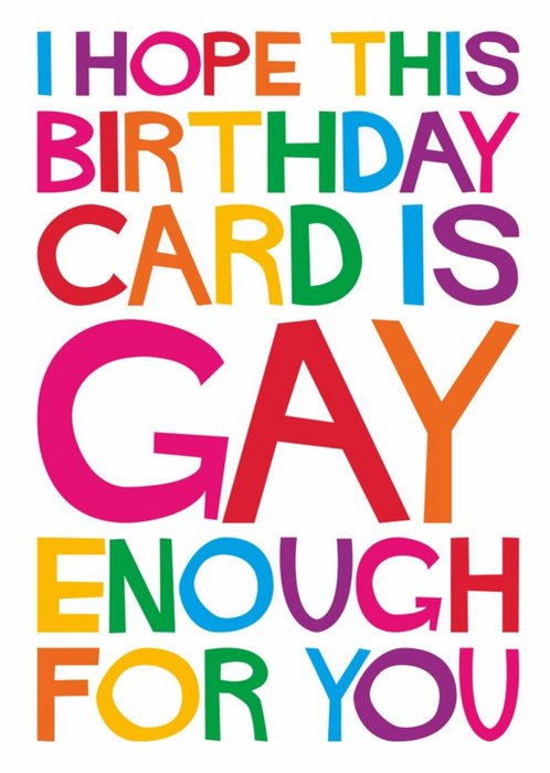 I Hope This Birthday Card Is Gay Enough For you Card