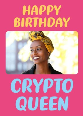 Happy Birthday Crypto Queen Photo Upload Card