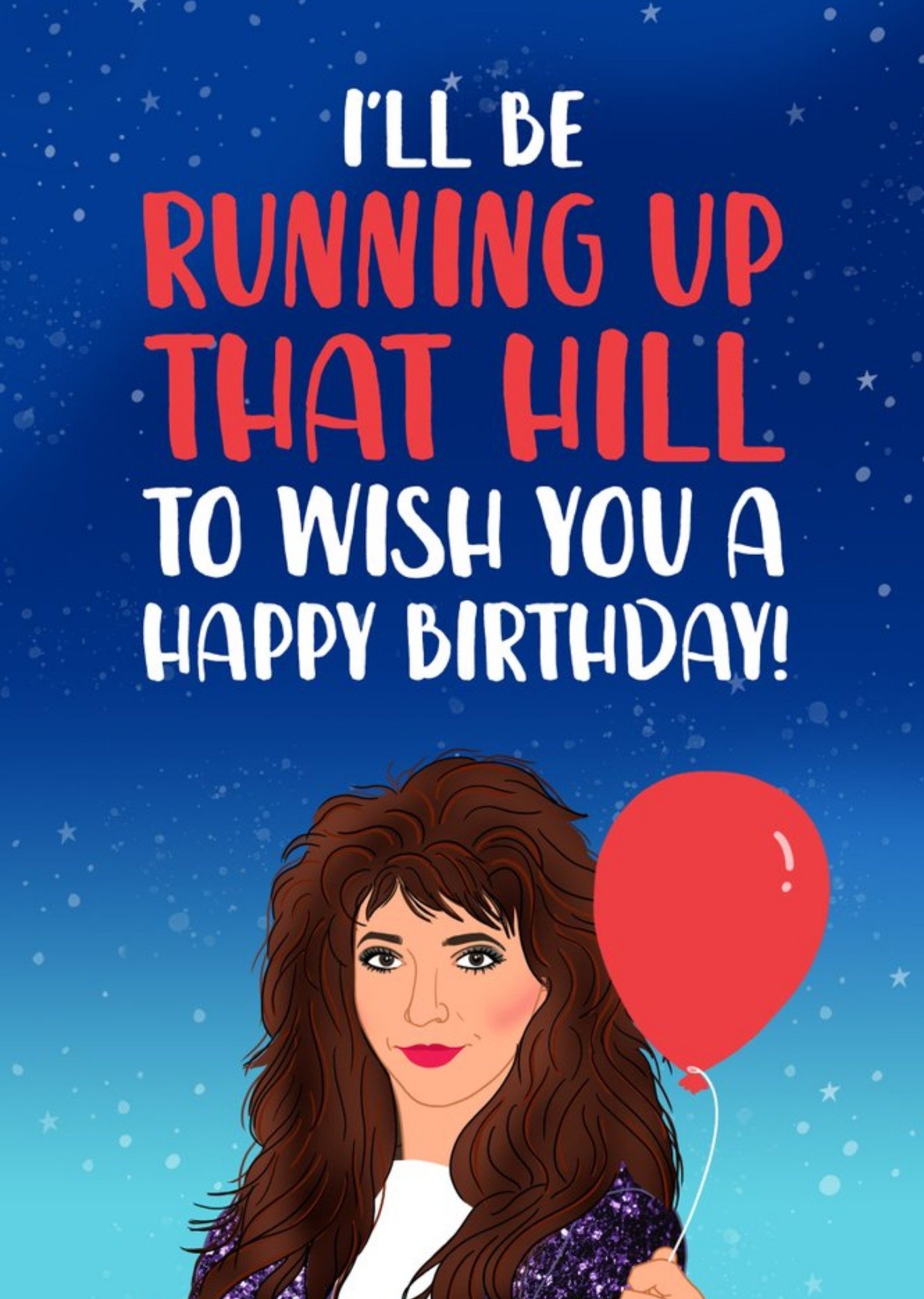 Moonpig I'll Be Running Up That Hill Birthday Card, Large