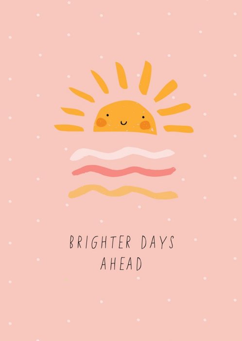 Cute Sunshine Brighter Days Ahead Thinking Of You Card