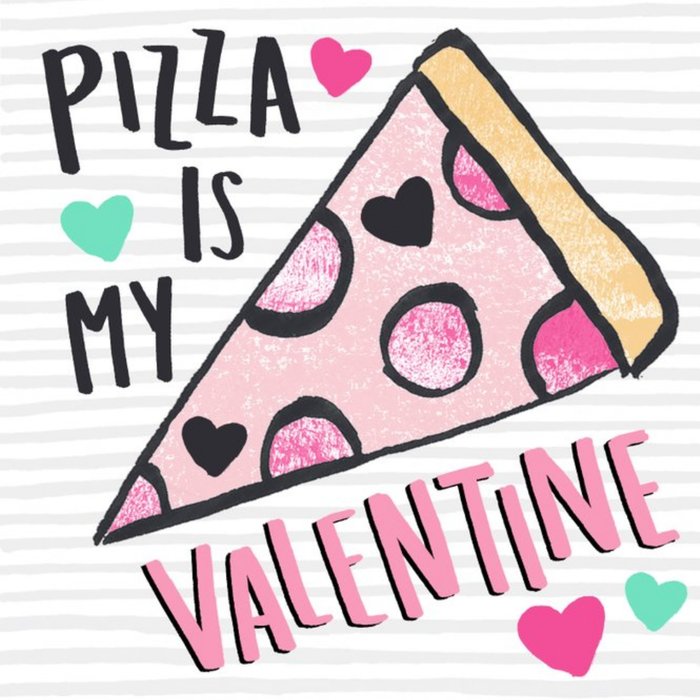 Pizza Is My Valentine Personalised Valentine's Day Card