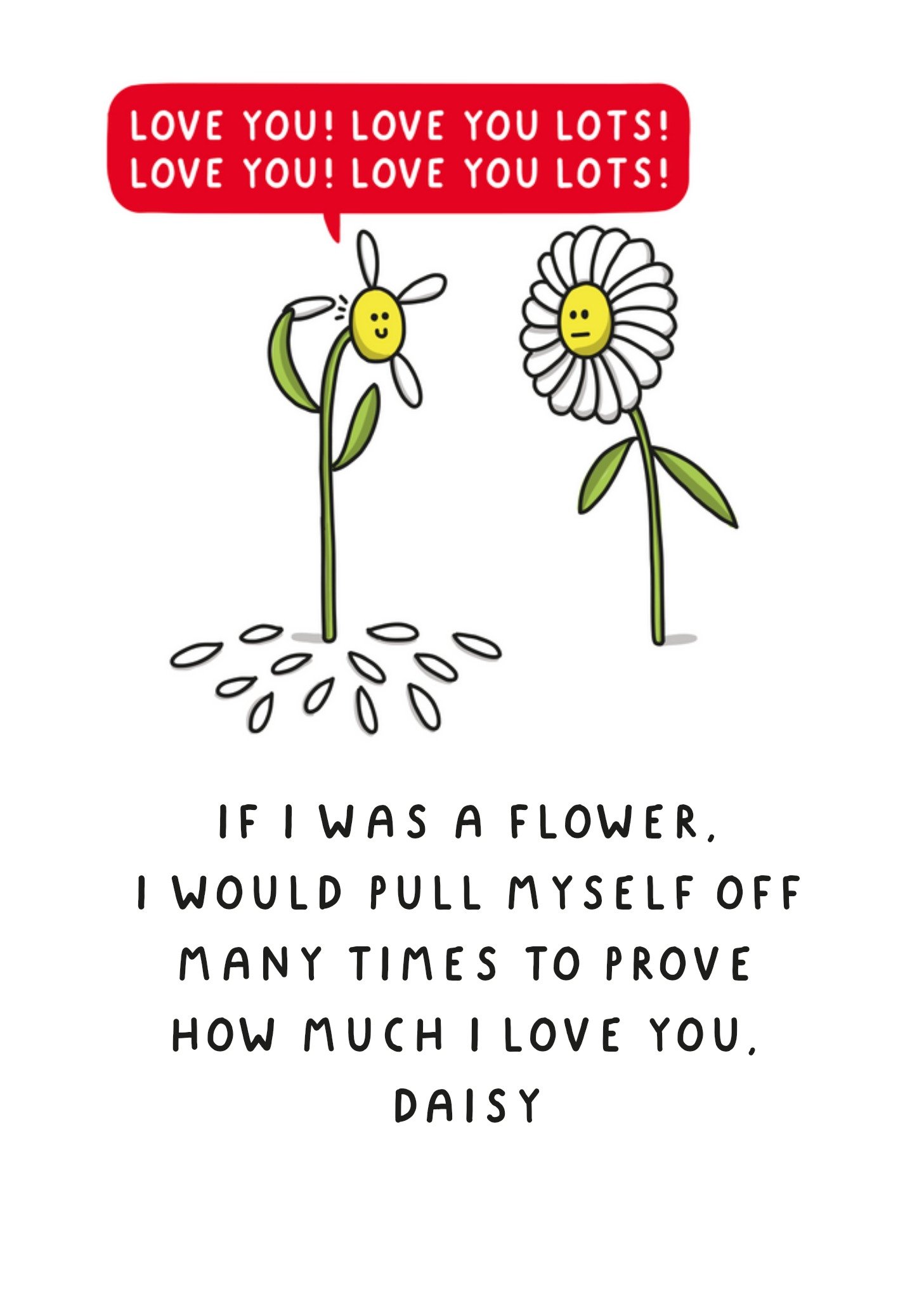 Moonpig Funny If I Was A Flower Illustrated Cartoon Daisies Valentine's Day Card Ecard