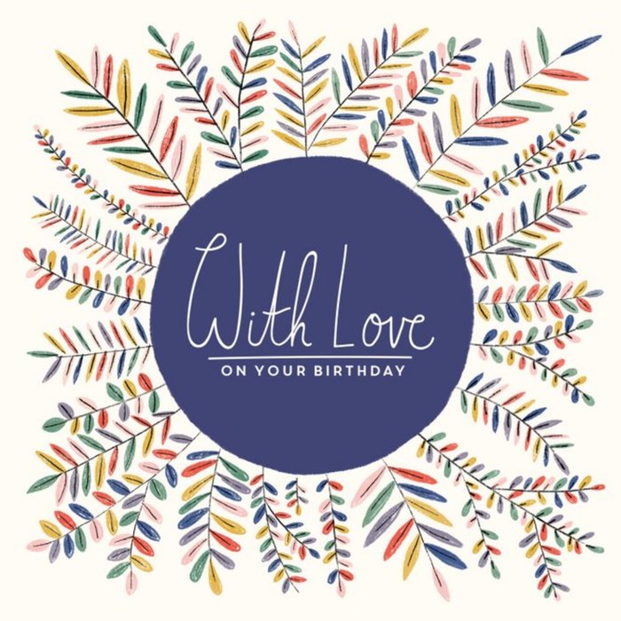Personalised With Love On Your Birthday Card