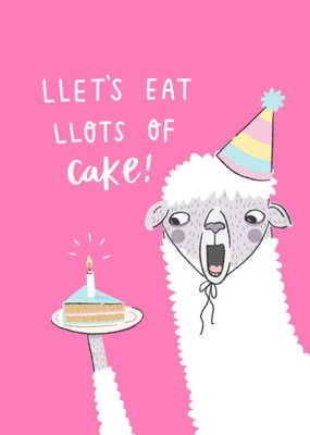 Funny LLets Eat LLots Of Cake Birthday Card