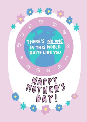 Angela Chick No One In This World Quite Like You Mother's Day Card