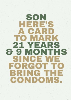 Humorous Son Here's A Card To Mark 21 Years And 9 Months Typographic Birthday Card