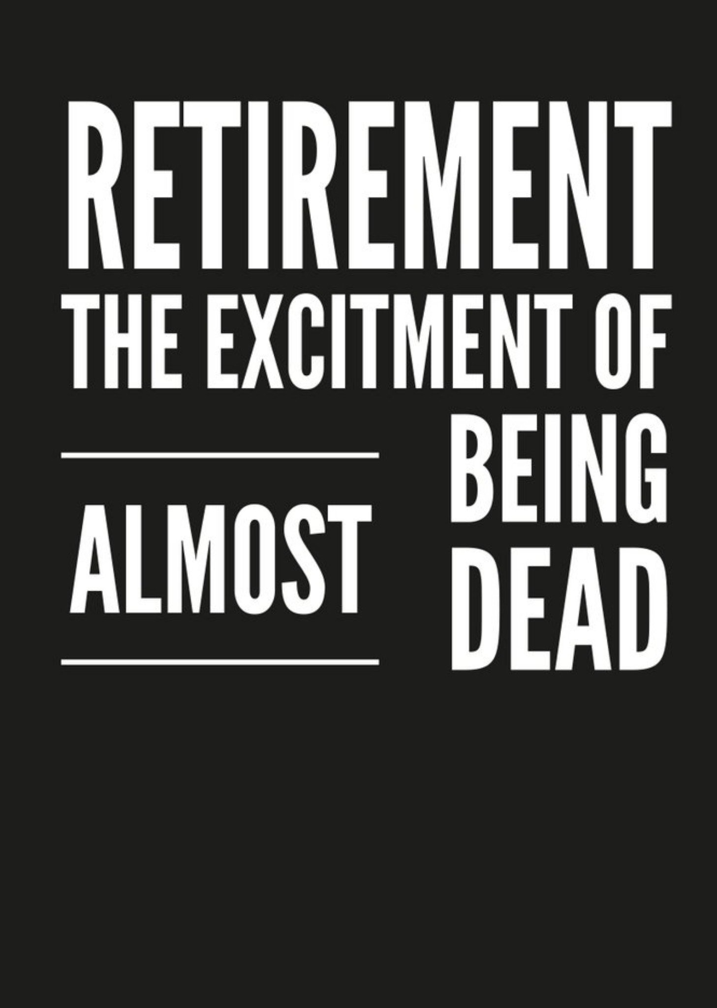 Filthy Sentiments Retirement The Excitment Of Almost Being Dead Card Ecard