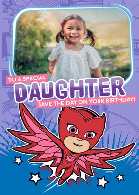 PJ Masks Owlette Photo Upload To A Special Daughter Birthday Card