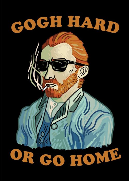 Funny Van Gogh Go Home Card