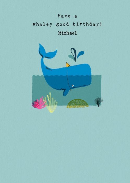 Cute Illustration Of A Whale Have A Whaley Good Birthday Card
