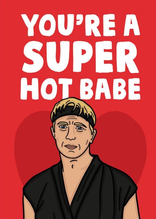 Funny You're A Super Hot Babe Valentine's Day Card