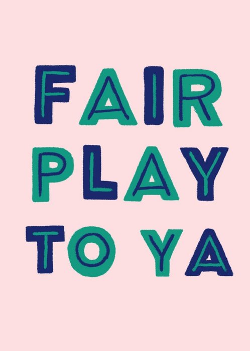 Colourful Typography On A Pink Background Fair Play To Ya Card