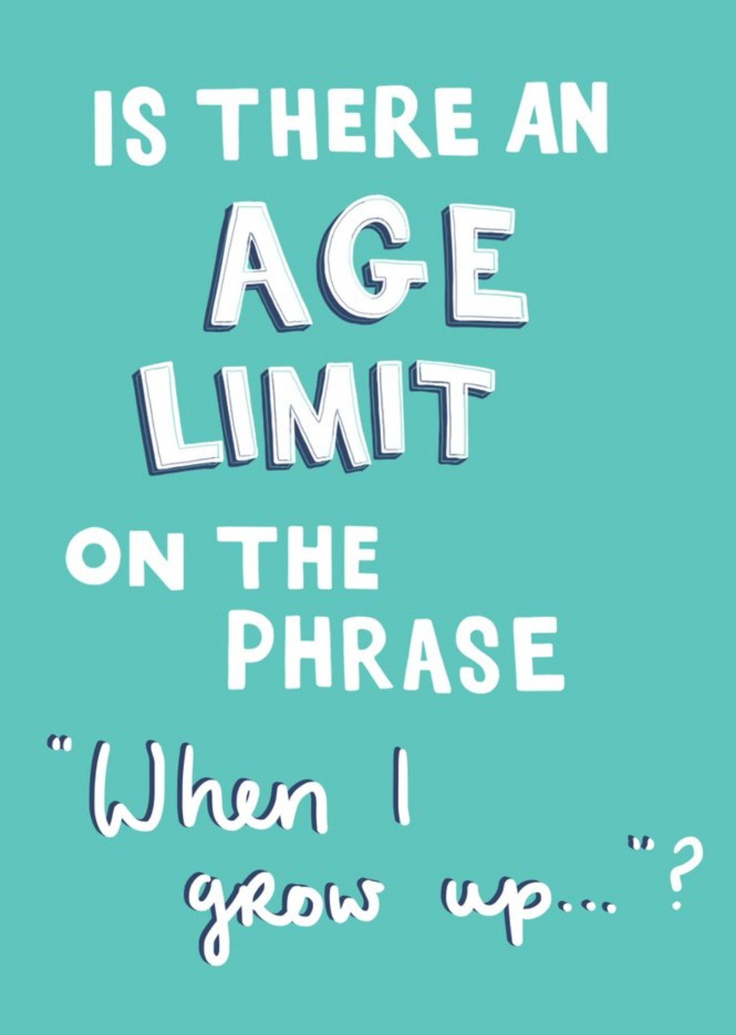 Is There An Age Limit On The Phrase "when I Grow Up...?" Card Ecard