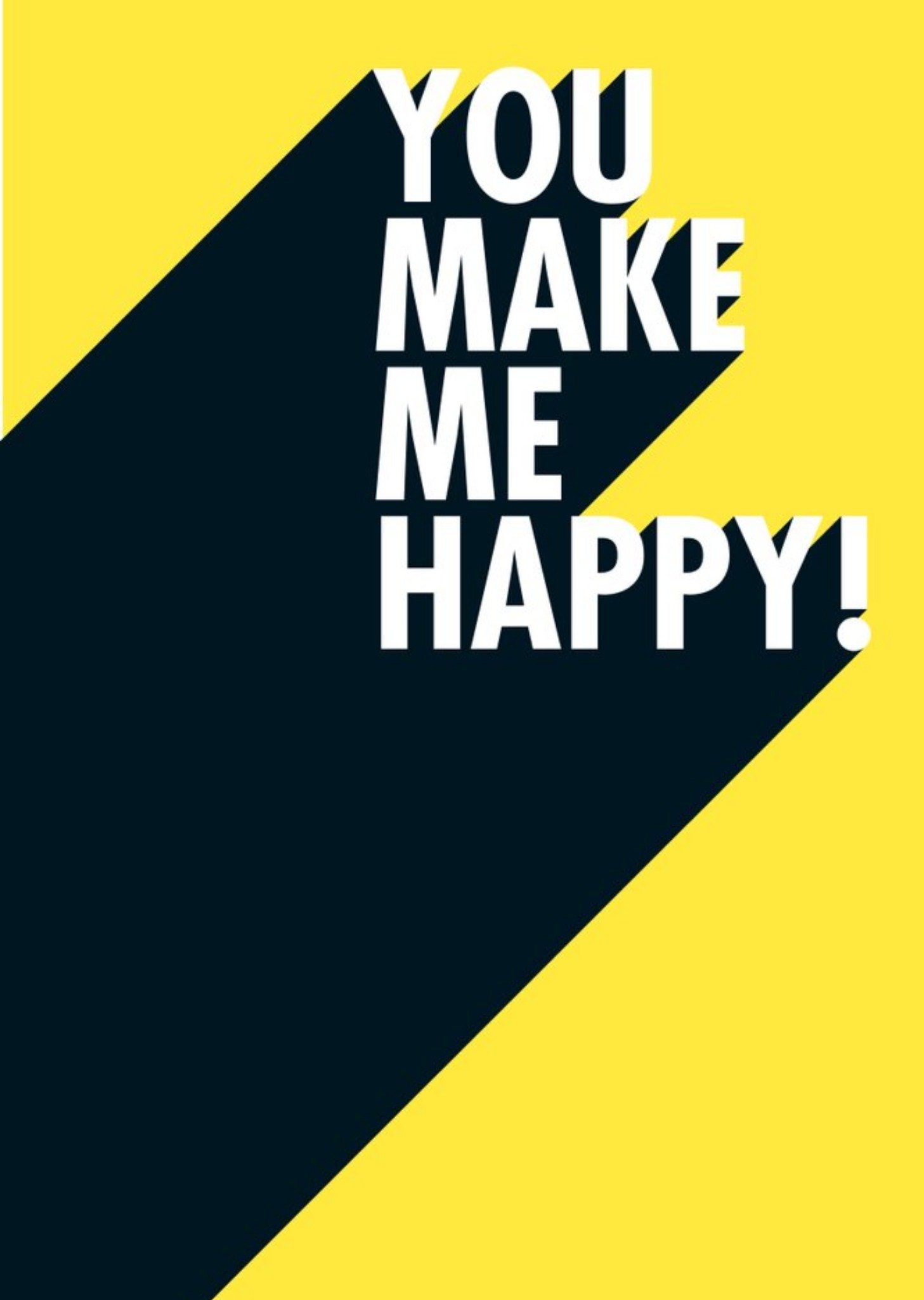 You Make Me Happy Funny Typographic Card Ecard