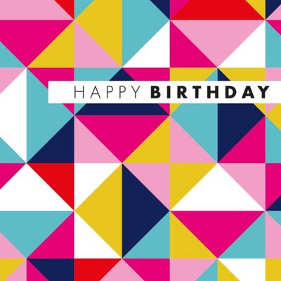 Modern Abstract Coloured Small Triangles Happy Birthday Card