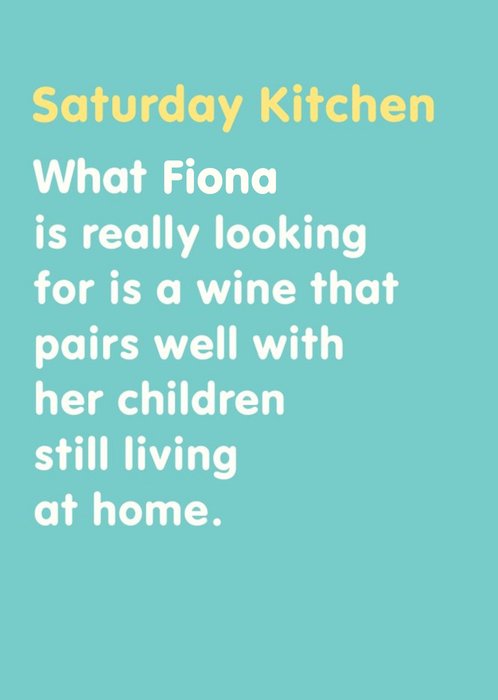 Finding A Wine That Pairs Well With Children Still Living At Home Birthday Card