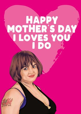 Happy Mothers Day I Loves You I Do Card