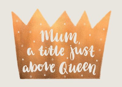 Mother's Day Card - Mum - queen