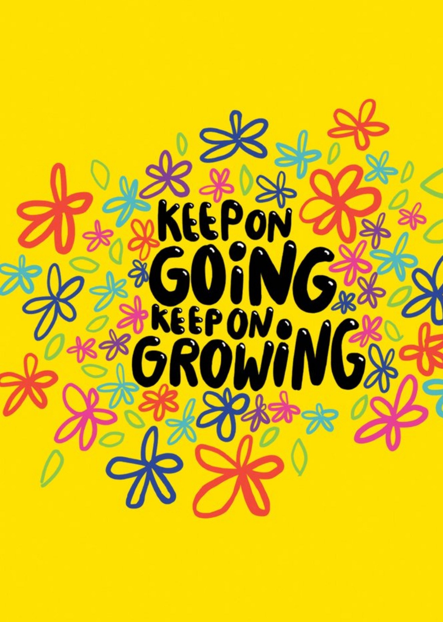 Moonpig Keep On Going Keep On Growing Flower Typographic Card, Large