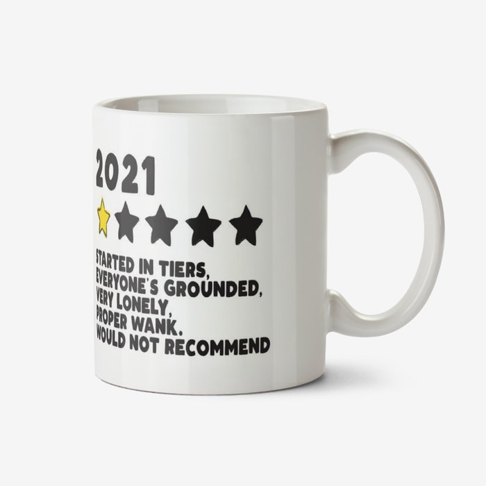 Funny Typographic 2021 One Star Rating Started In Tiers Would Not Recommend Mug