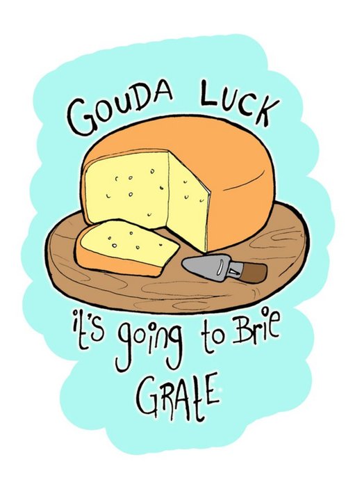 Karen Flanart Cheese Funny Gouda Good Luck Card