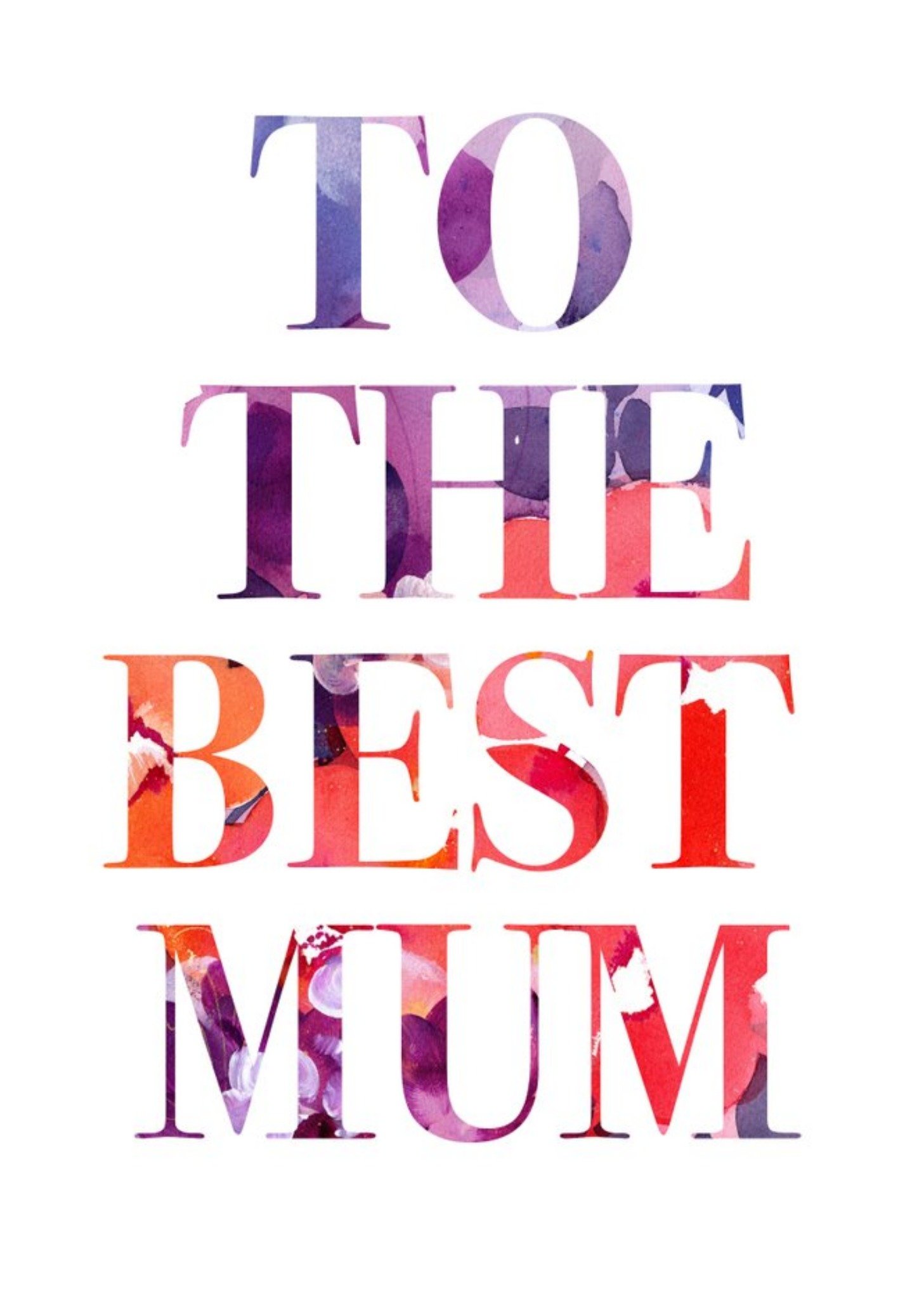 Moonpig To The Best Mum Typographical Colourful Card Ecard