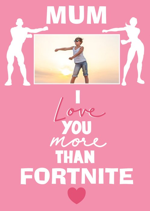 I Love You More Than Fortnight Mother's Day Card