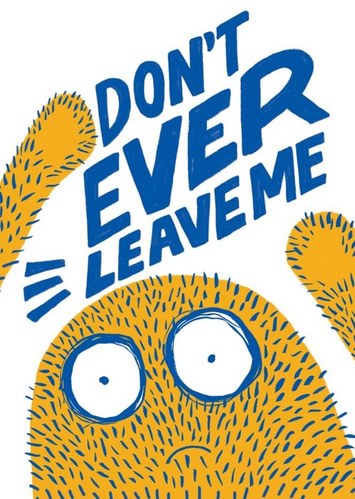 Cute Dont Leave Me Card