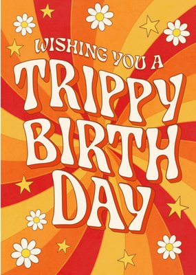 Wishing You A Trippy Birthday Day Card