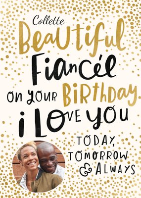 Typographic Beautiful Fiancee On Your Birthday Photo Upload Card