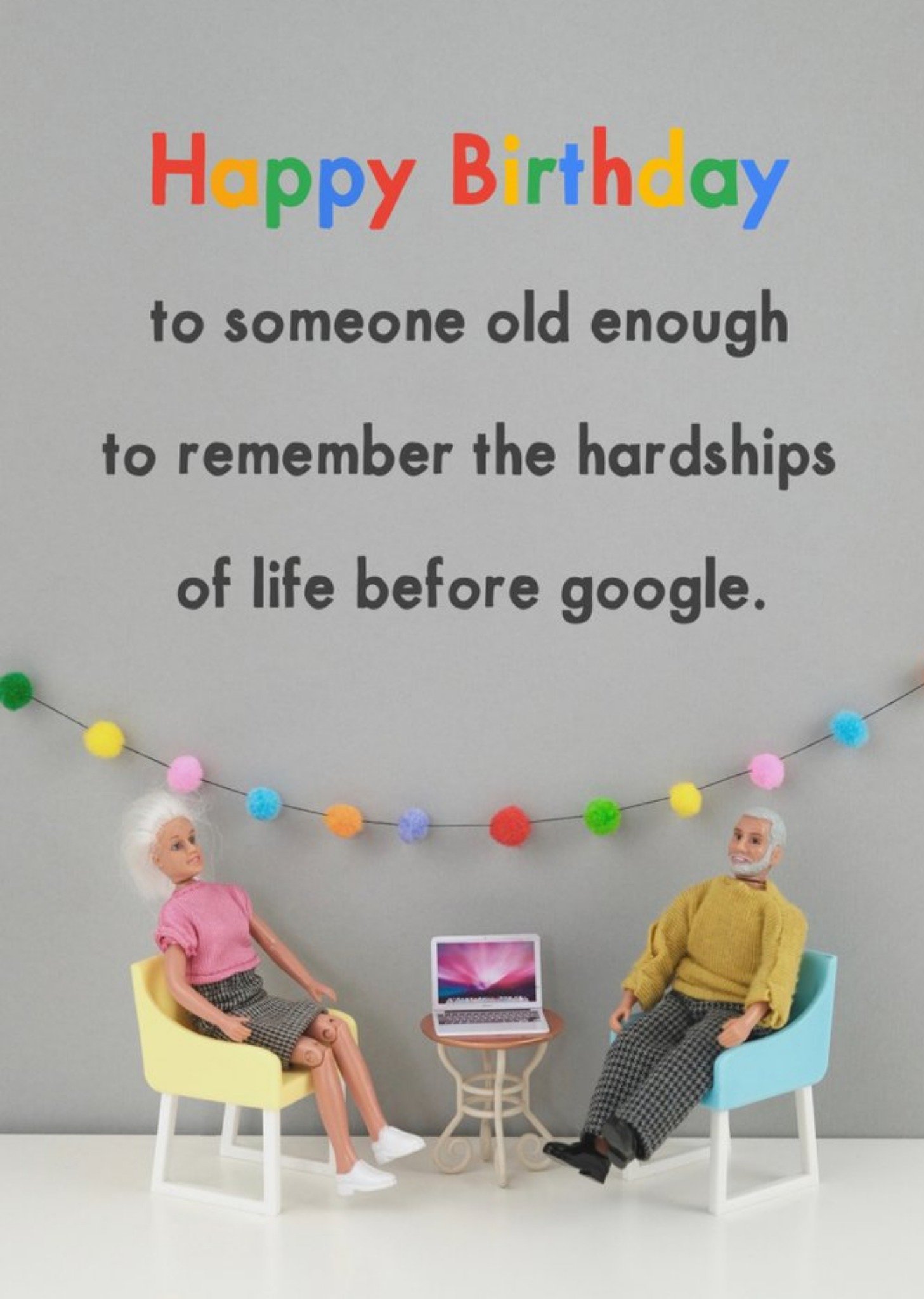 Bold And Bright Funny Dolls Someone Old Enough To Remember The Hardships Of Life Before Google Birthday Card Ecard