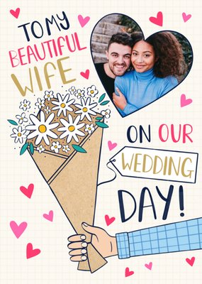 Illustrated Bouquet To My Beautiful Wife On Our Wedding Day Photo Upload Card