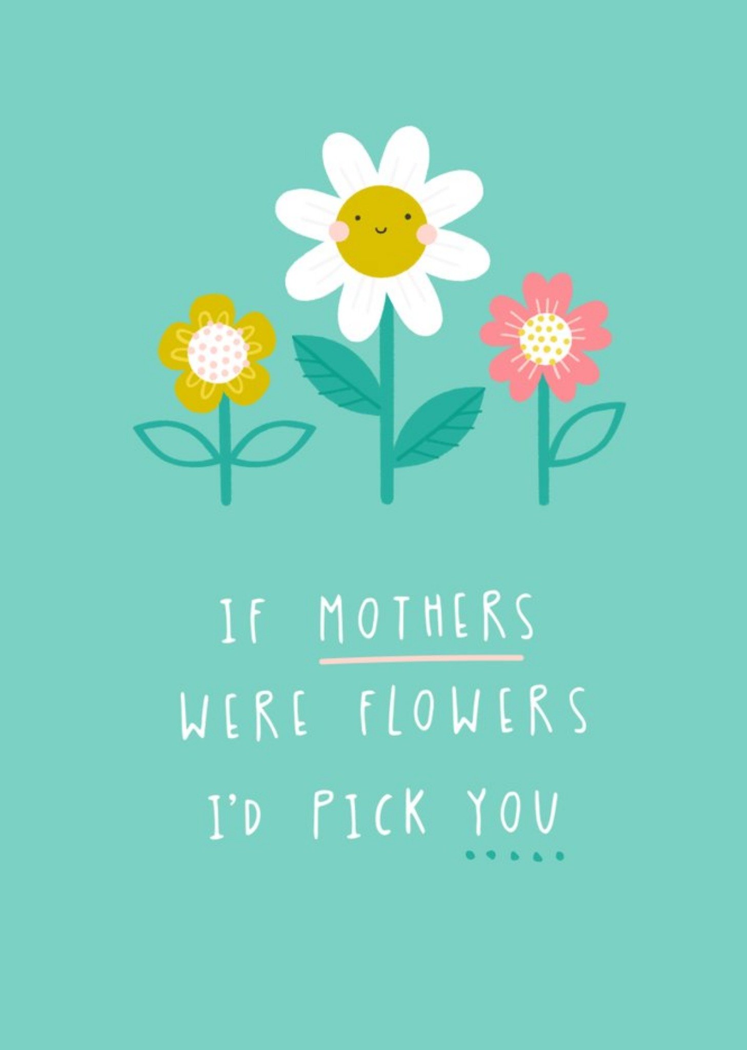 Moonpig If Mothers Were Flowers I'd Pick You Mother's Day Card Ecard