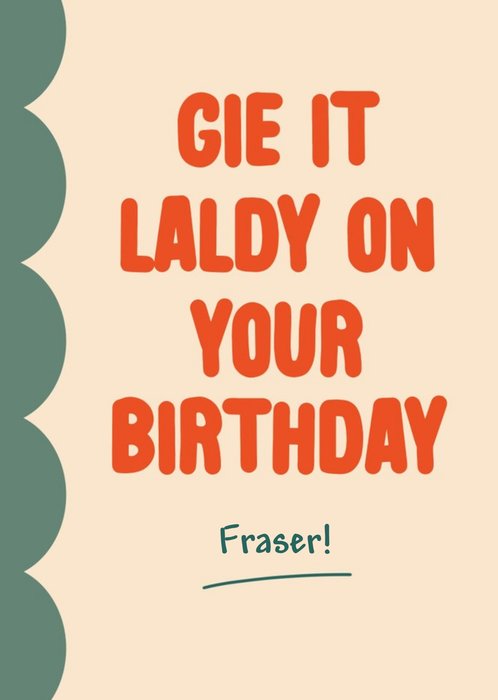 Bright Typographic Gie It Laldy On Your Birthday Card