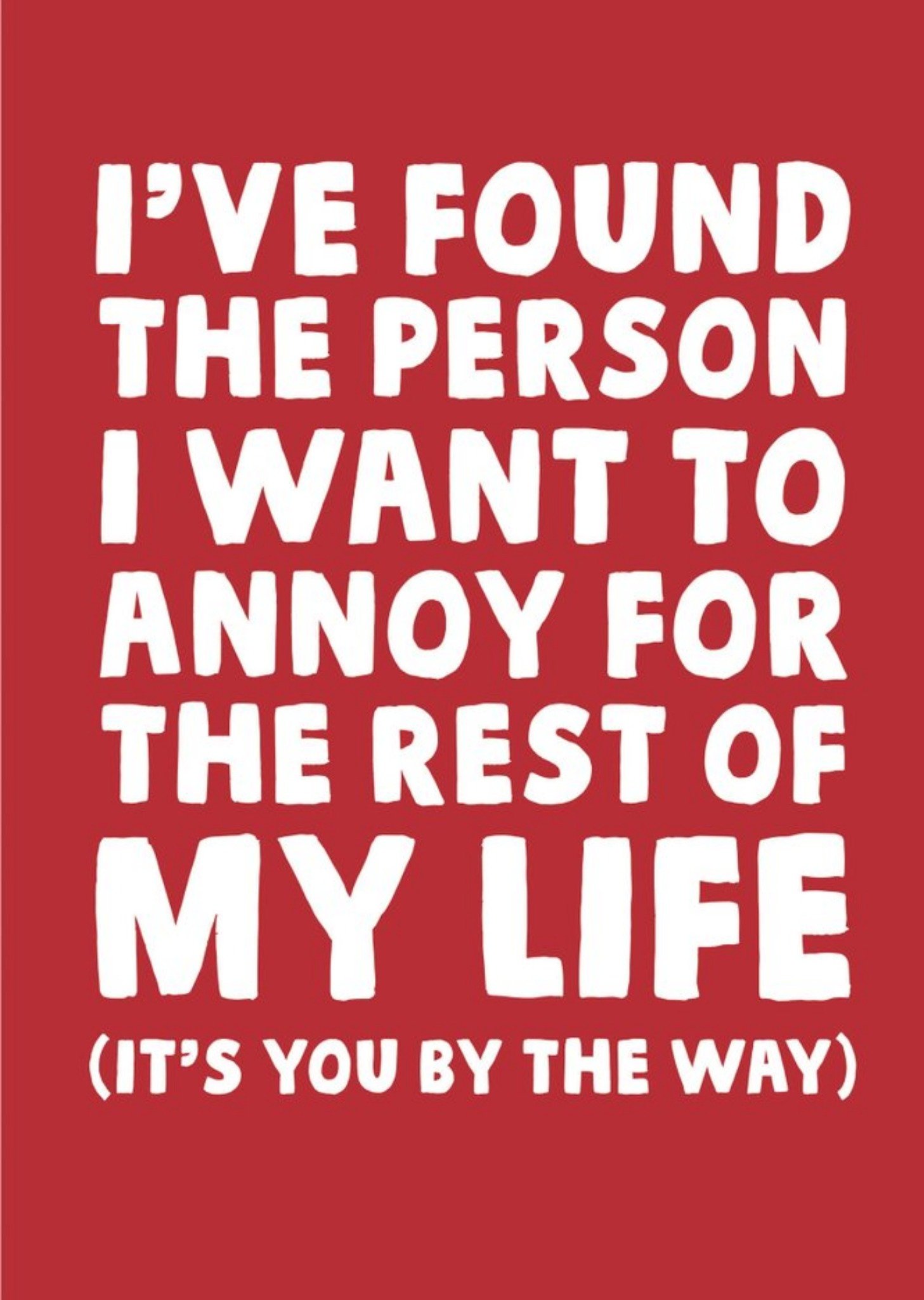 Funny The Person I Want To Annoy For The Rest Of My Life Card Ecard