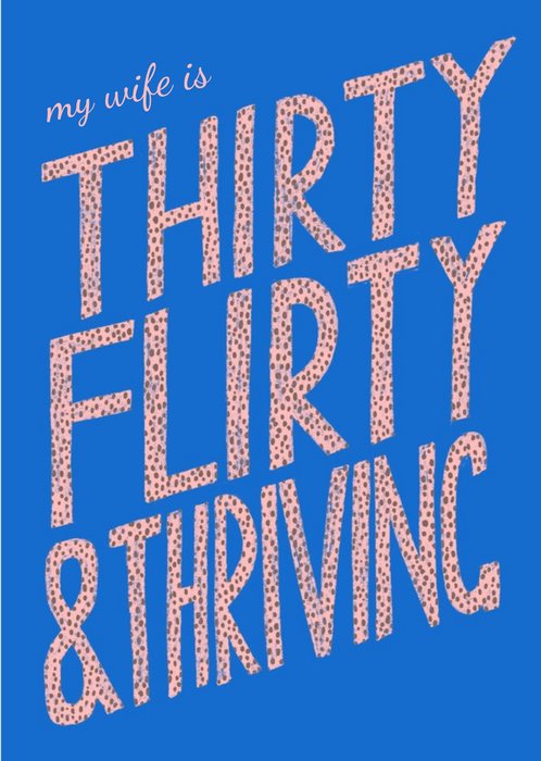 Thirty Flirty and Thriving Typographic Birthday Card