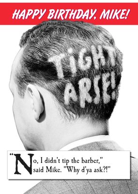 Tight Arse Tip The Barber Humour Birthday Card