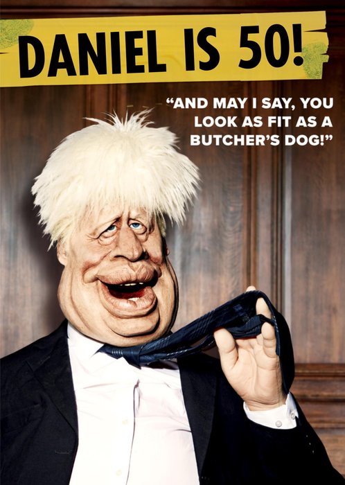 Spitting Image And May I Say You Look As Fit As A Butchers Dog Personalised Card