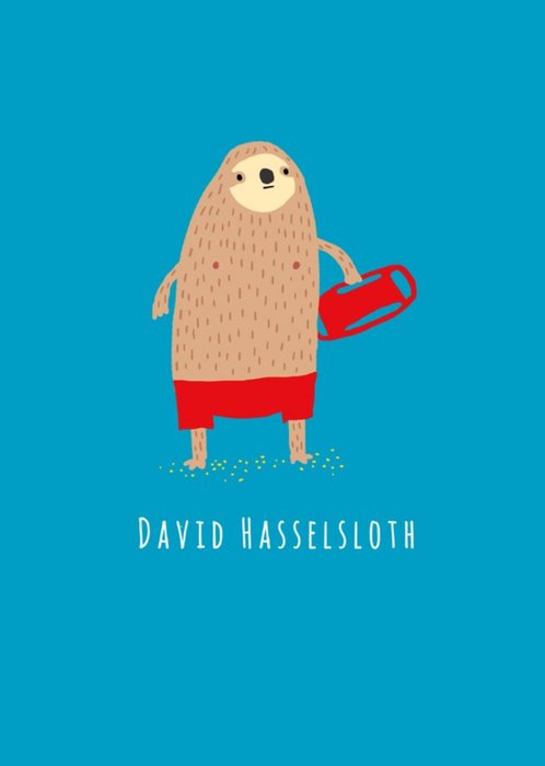 Funny Birthday Card - David Hasslesloth - Pun Birthday Cards
