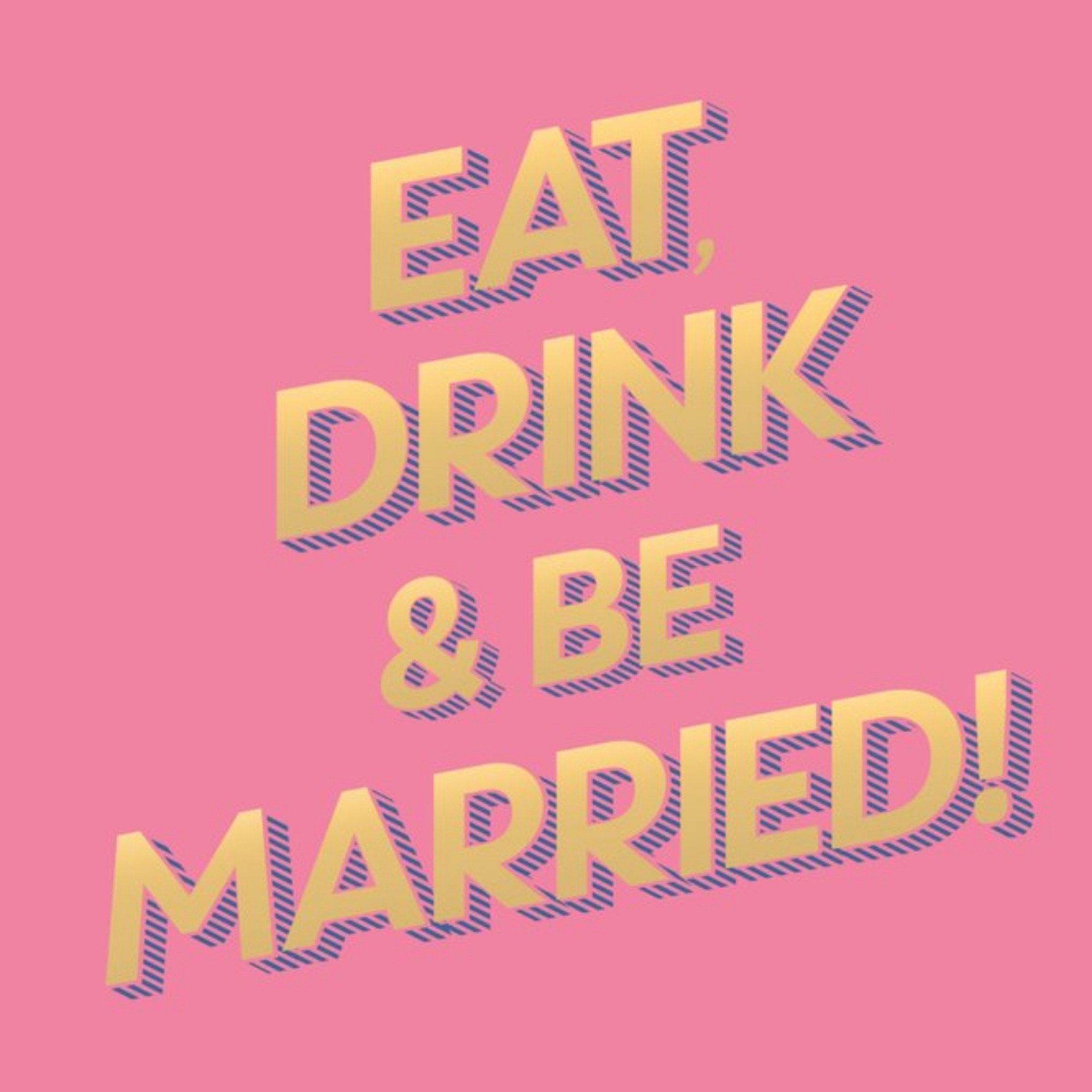 Eat, Drink And Be Married Typographic Wedding Card, Square