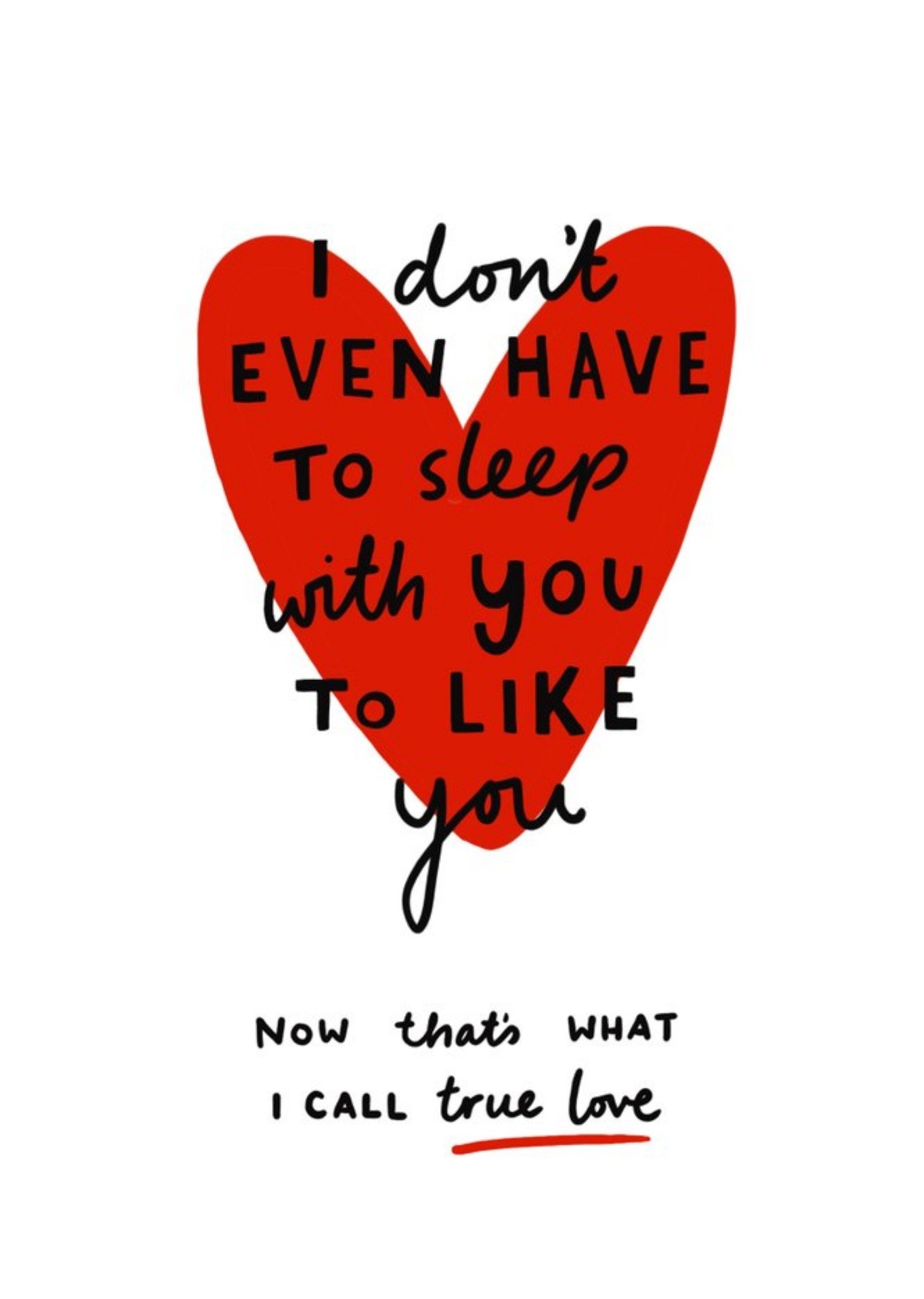 I Dont Even Have To Sleep With You To Like You Card Ecard