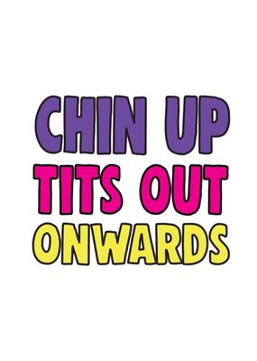 Funny Cheeky Chops Chin Up Tits Out Onwards Card