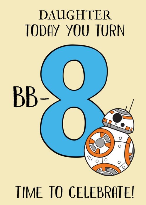 Star Wars Today You Turn BB8 Time To Celebrate Card
