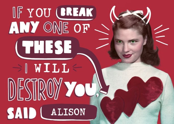Funny Valentines Card Break Any One Of These I will Destroy you