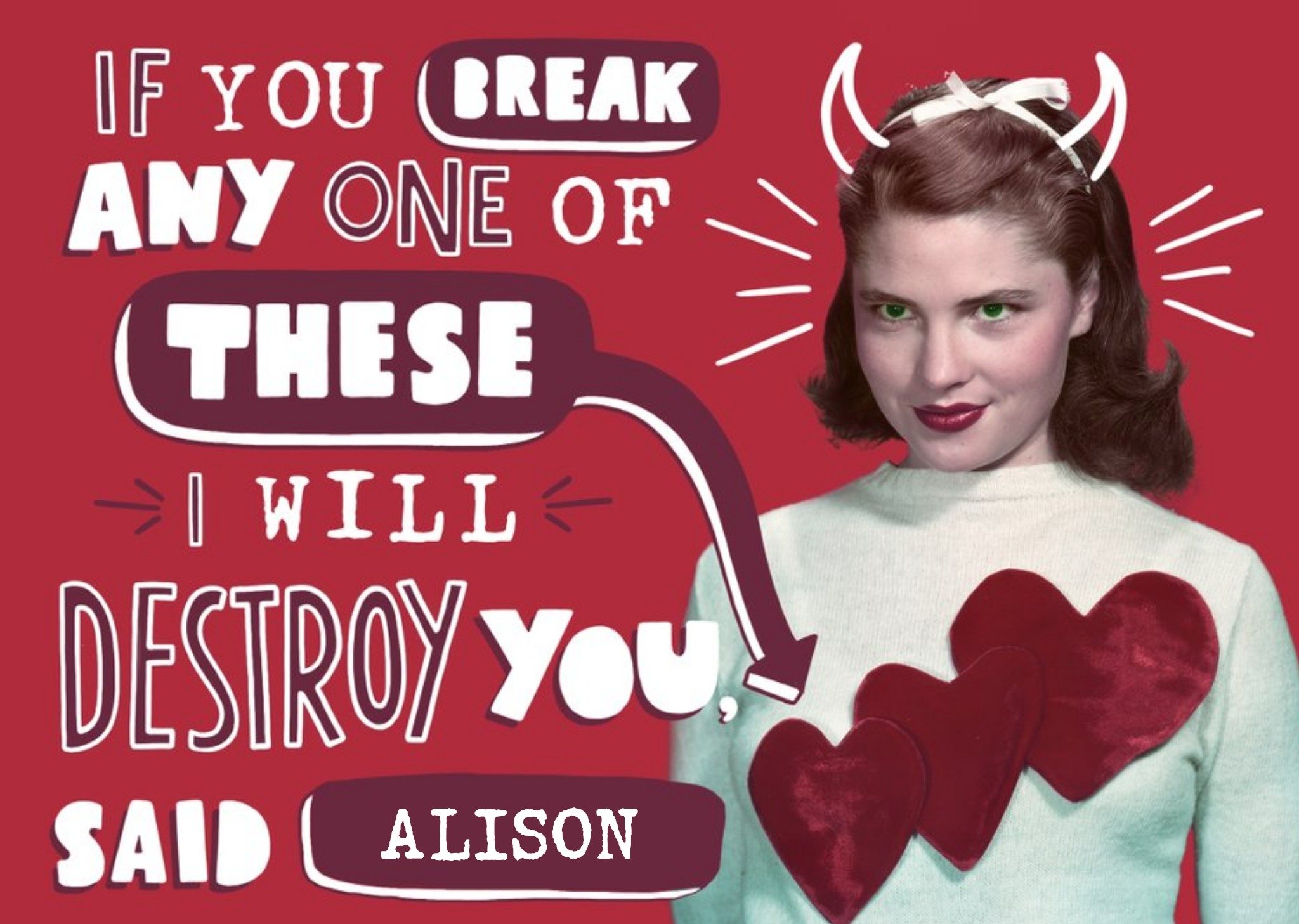 Moonpig Funny Valentines Card Break Any One Of These I Will Destroy You Ecard