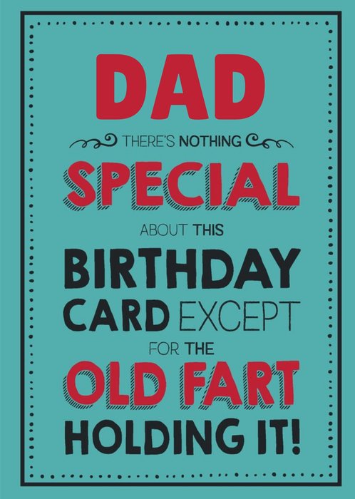 Funny Typographical Old Fart Dad There's Nothing Special About This Card