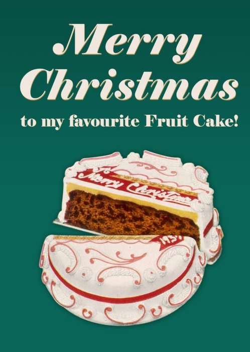 Merry Christmas To My Favourite Fruitcake Christmas Card