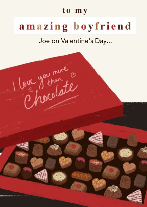 To My Amazing Boyfriend I Love You More Than Chocolate Valentine's Day Card